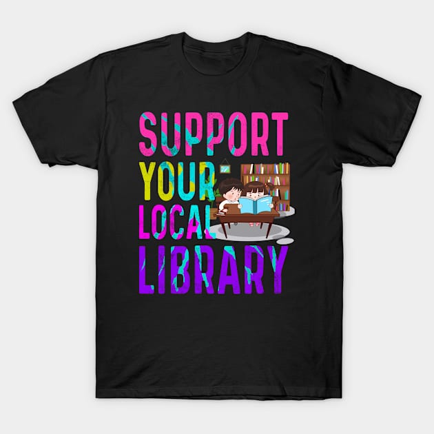 Support your local library T-Shirt by Urubreath